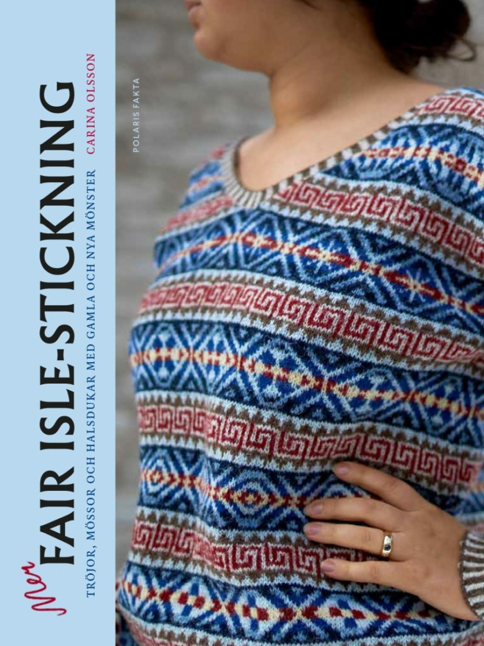 Mer fair isle-stickkning av Carina Olsson, Stickwick yarn & design.